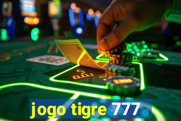 jogo tigre 777 - Cemstoretec